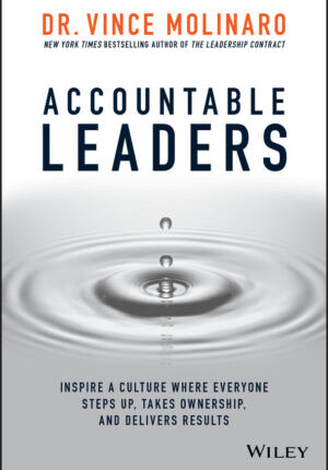 Accountable leaders: inspire a culture where everyone steps up, takes ownership, and delivers results Ebook